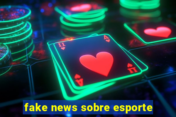 fake news sobre esporte